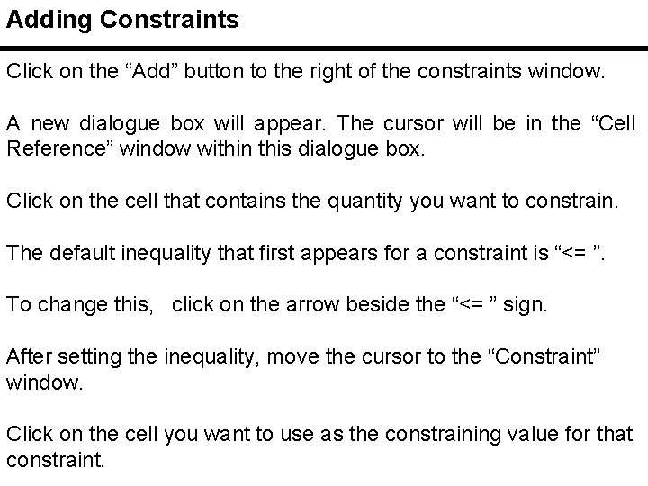 Adding Constraints Click on the “Add” button to the right of the constraints window.