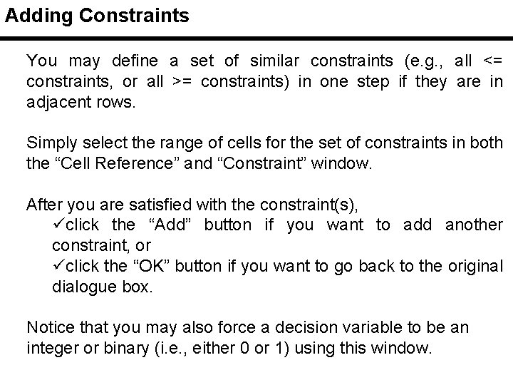 Adding Constraints You may define a set of similar constraints (e. g. , all