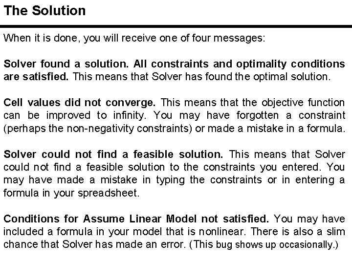 The Solution When it is done, you will receive one of four messages: Solver