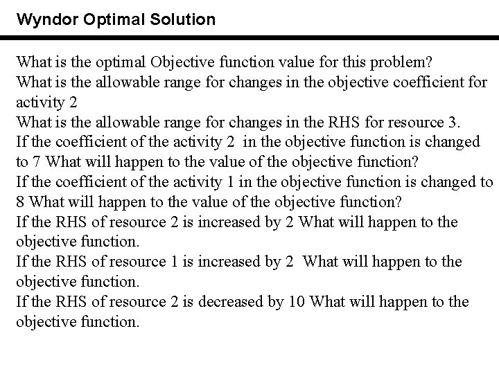 Wyndor Optimal Solution What is the optimal Objective function value for this problem? What