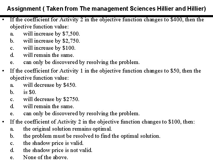 Assignment ( Taken from The management Sciences Hillier and Hillier) • If the coefficient