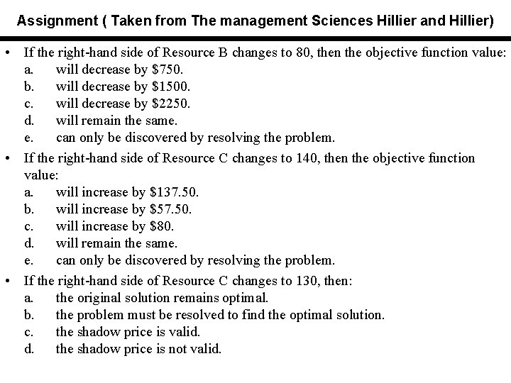 Assignment ( Taken from The management Sciences Hillier and Hillier) • If the right-hand