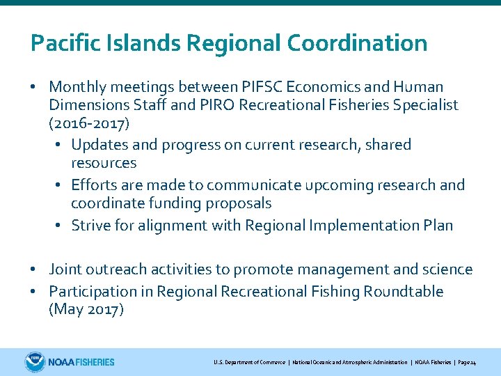 Pacific Islands Regional Coordination • Monthly meetings between PIFSC Economics and Human Dimensions Staff