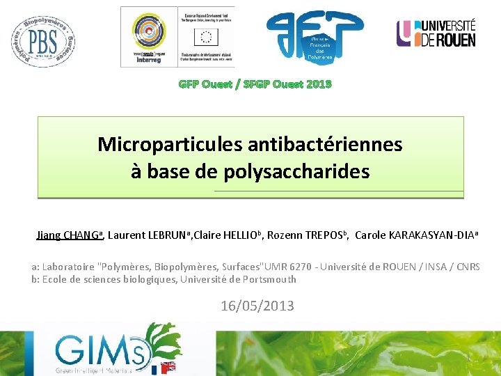  GFP Ouest / SFGP Ouest 2013 Microparticules antibactériennes à base de polysaccharides Jiang