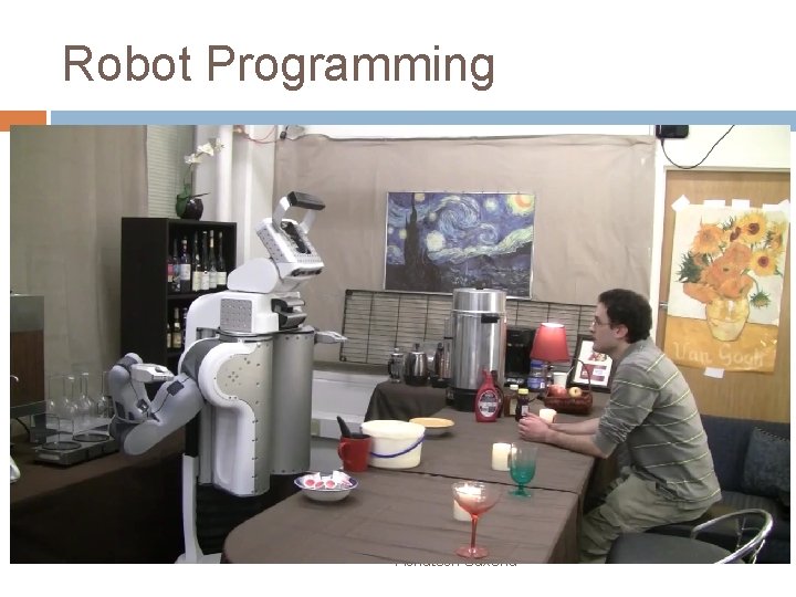 Robot Programming Ashutosh Saxena 