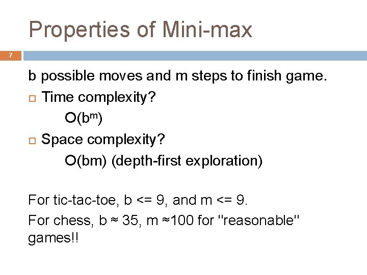 Properties of Mini-max 7 b possible moves and m steps to finish game. Time