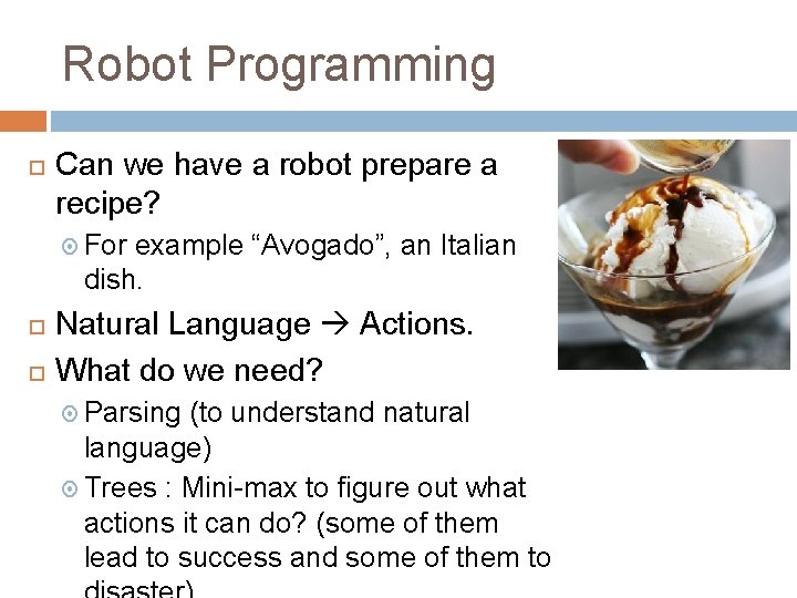 Robot Programming Can we have a robot prepare a recipe? For example “Avogado”, an