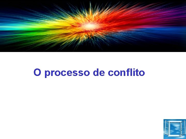 O processo de conflito 