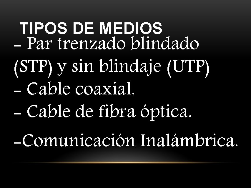 TIPOS DE MEDIOS - Par trenzado blindado (STP) y sin blindaje (UTP) - Cable