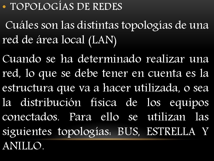  • TOPOLOGÍAS DE REDES Cuáles son las distintas topologías de una red de