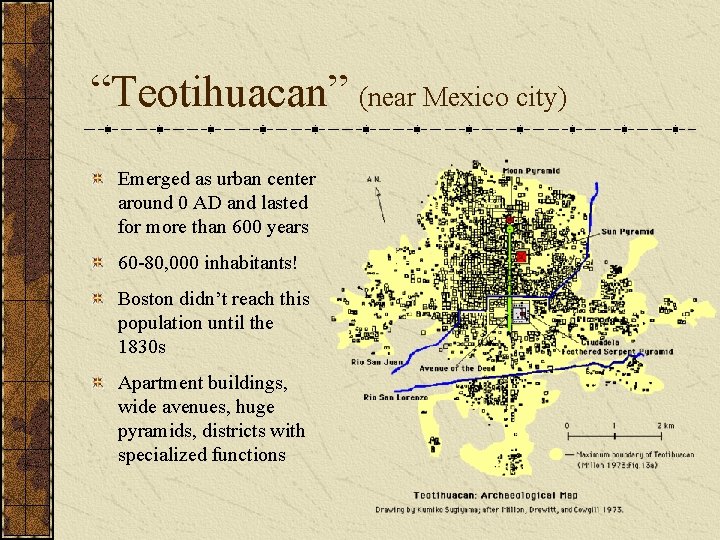 “Teotihuacan” (near Mexico city) Emerged as urban center around 0 AD and lasted for “Teotihuacan” (near Mexico city) Emerged as urban center around 0 AD and lasted for