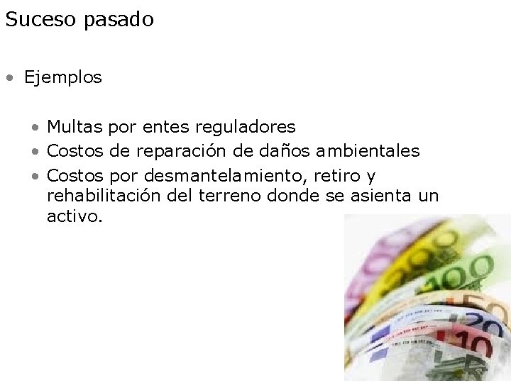 Suceso pasado • Ejemplos • Multas por entes reguladores • Costos de reparación de