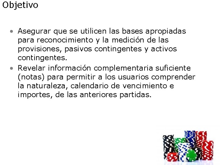 Objetivo • Asegurar que se utilicen las bases apropiadas para reconocimiento y la medición