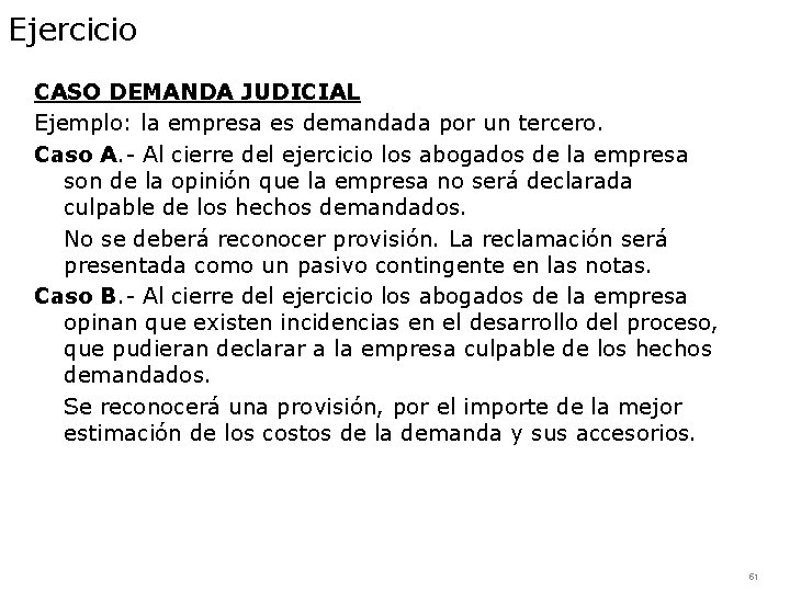 Ejercicio CASO DEMANDA JUDICIAL Ejemplo: la empresa es demandada por un tercero. Caso A.