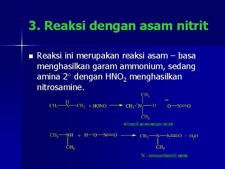 3. Reaksi dengan asam nitrit n Reaksi ini merupakan reaksi asam – basa menghasilkan