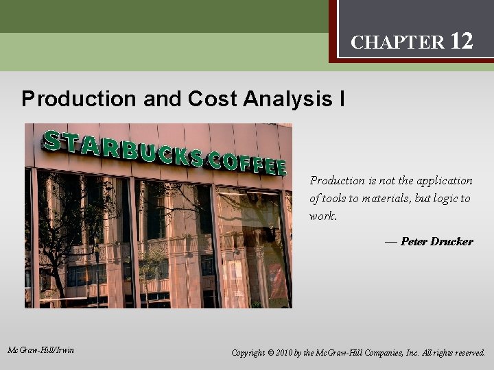 Production and Cost Analysis I 12 CHAPTER 12 Production and Cost Analysis I Production