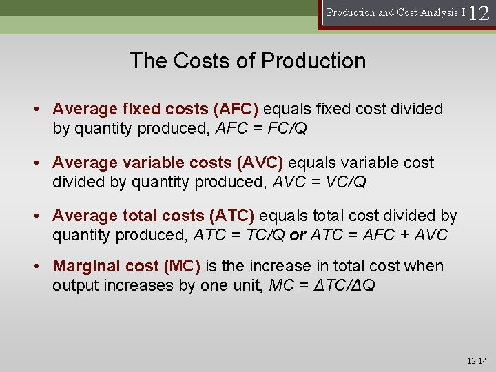 Production and Cost Analysis I 12 The Costs of Production • Average fixed costs