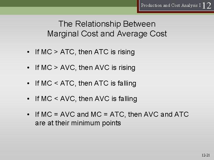 Production and Cost Analysis I 12 The Relationship Between Marginal Cost and Average Cost