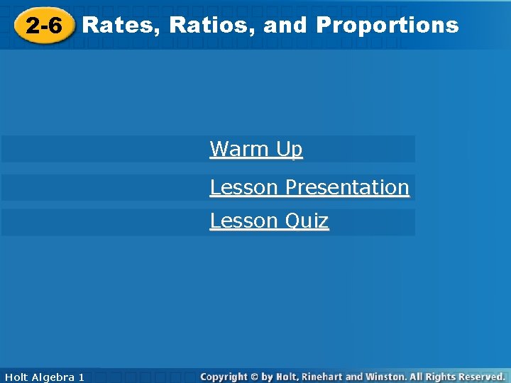2 -6 Rates, Ratios, and. Proportions 2 -6 Rates, Warm Up Lesson Presentation Lesson