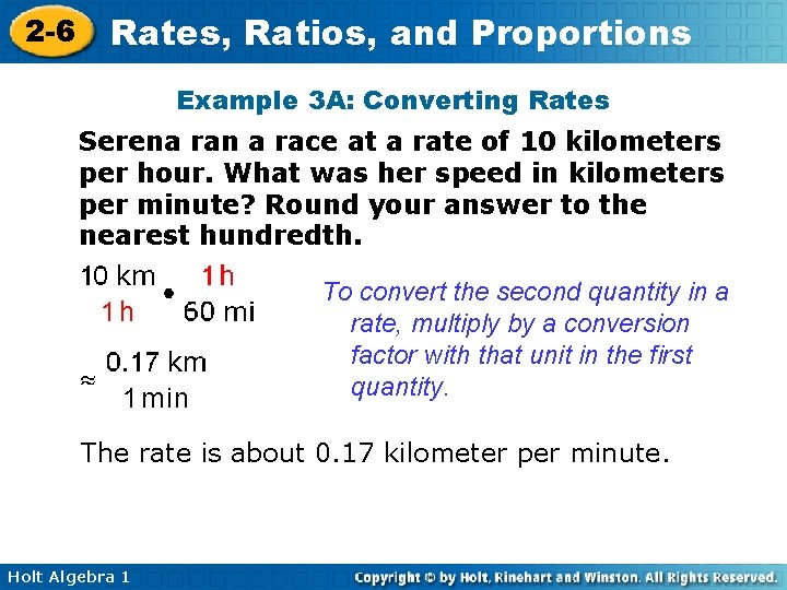 2 -6 Rates, Ratios, and Proportions Example 3 A: Converting Rates Serena ran a