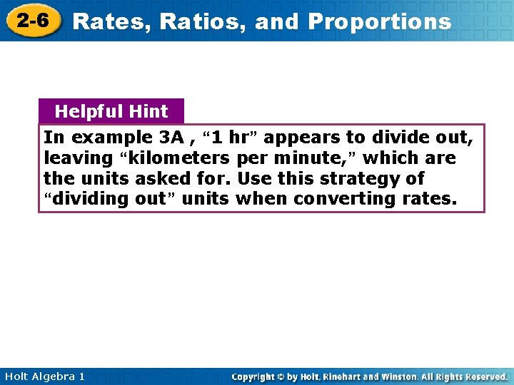 2 -6 Rates, Ratios, and Proportions Helpful Hint In example 3 A , “