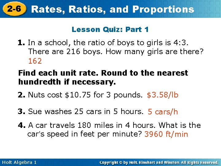 2 -6 Rates, Ratios, and Proportions Lesson Quiz: Part 1 1. In a school,