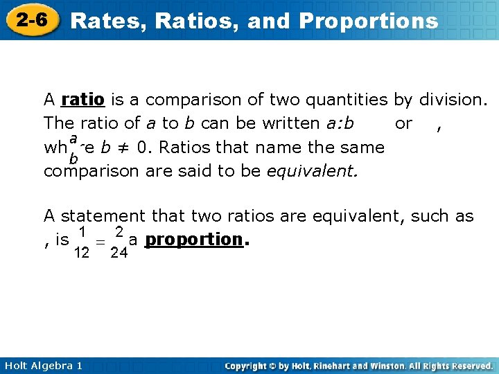 2 -6 Rates, Ratios, and Proportions A ratio is a comparison of two quantities