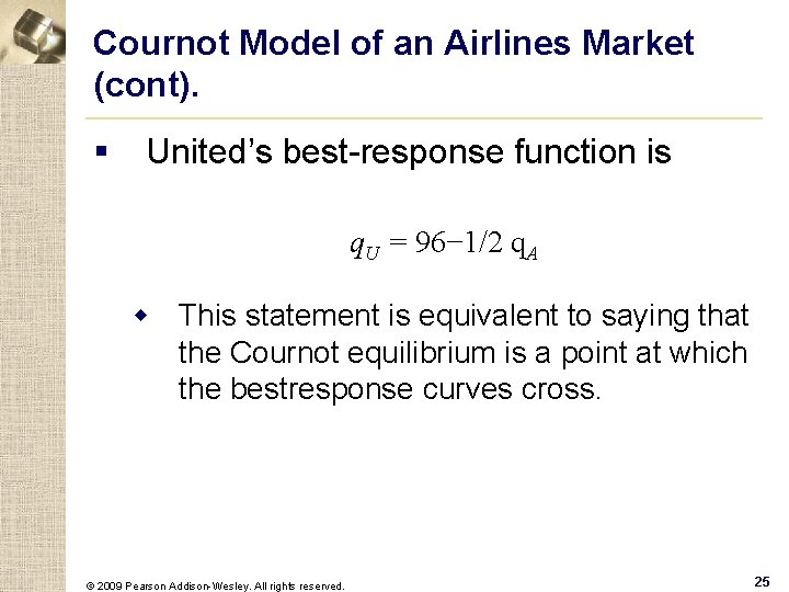 Cournot Model of an Airlines Market (cont). § United’s best-response function is q. U