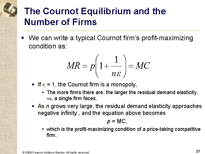 The Cournot Equilibrium and the Number of Firms § We can write a typical