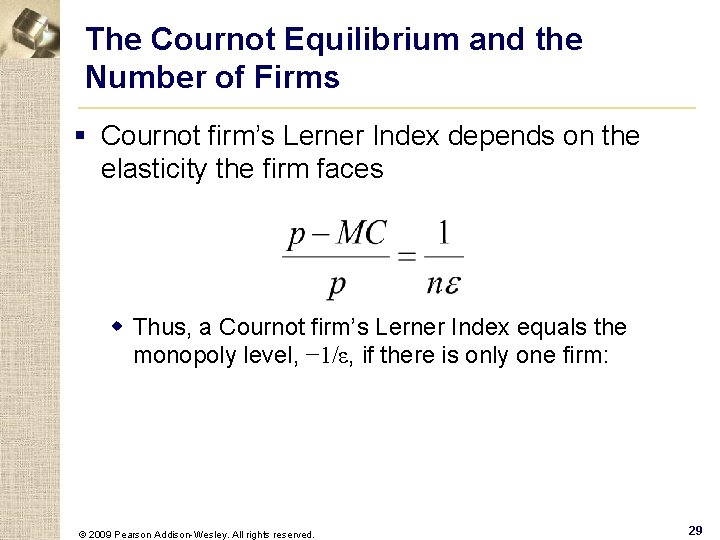 The Cournot Equilibrium and the Number of Firms § Cournot firm’s Lerner Index depends