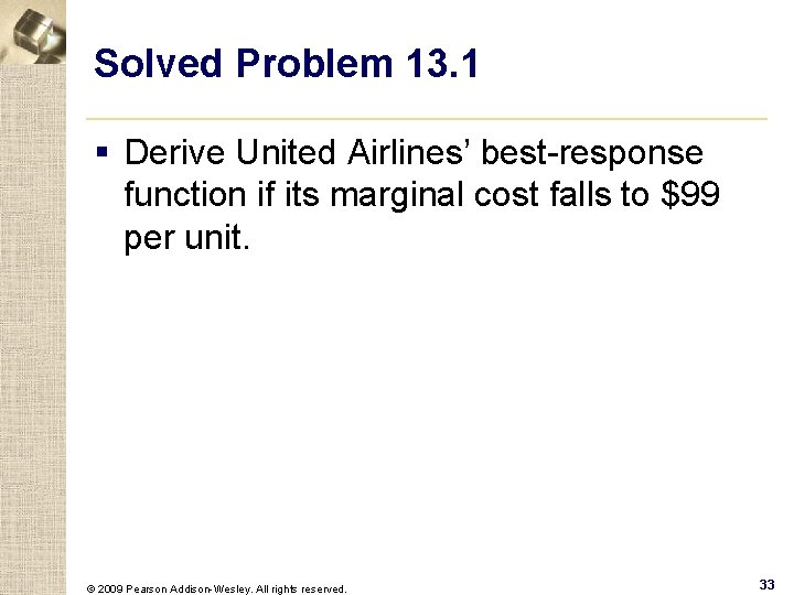 Solved Problem 13. 1 § Derive United Airlines’ best-response function if its marginal cost