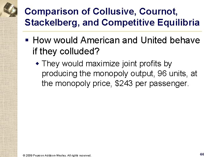 Comparison of Collusive, Cournot, Stackelberg, and Competitive Equilibria § How would American and United