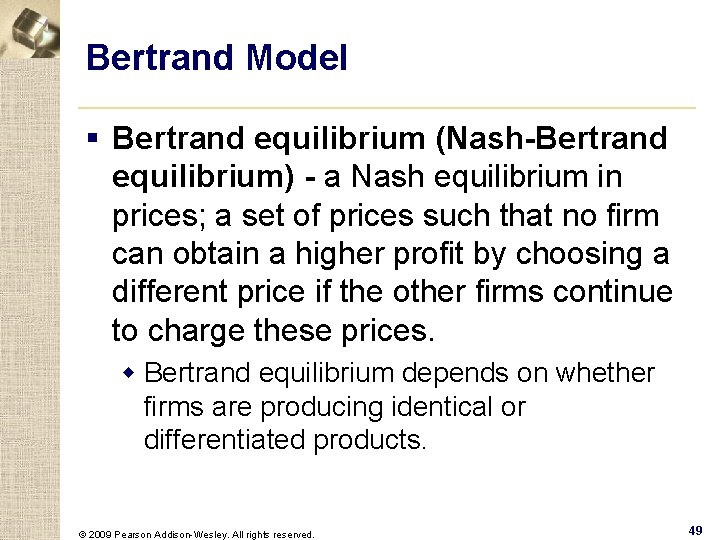 Bertrand Model § Bertrand equilibrium (Nash-Bertrand equilibrium) - a Nash equilibrium in prices; a