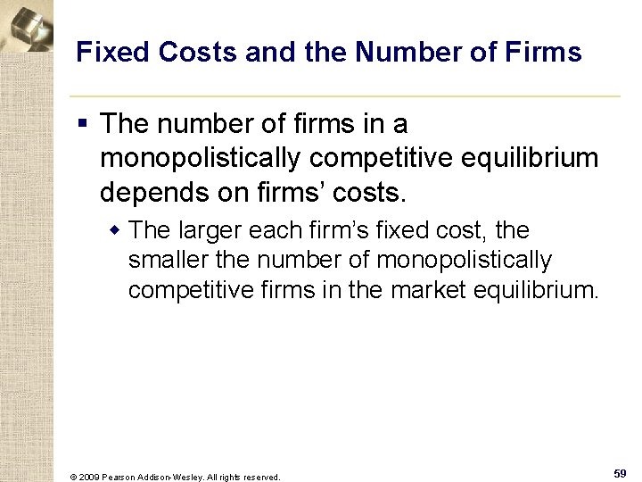 Fixed Costs and the Number of Firms § The number of firms in a