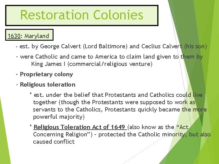 Restoration Colonies 1630: Maryland - est. by George Calvert (Lord Baltimore) and Ceclius Calvert