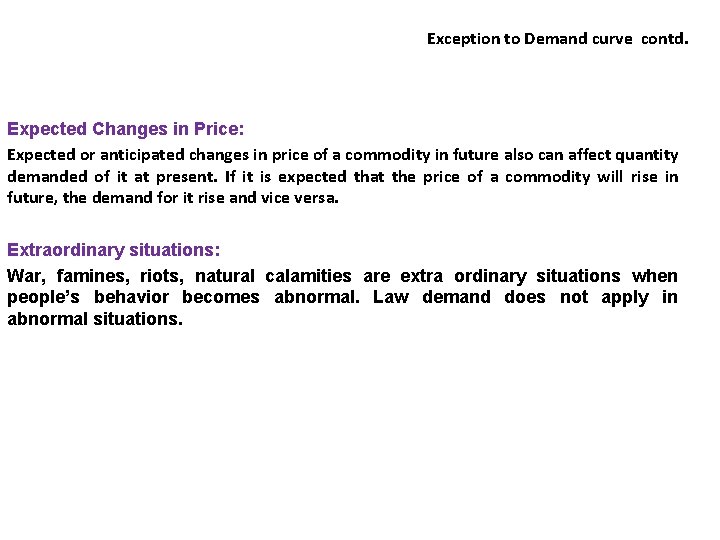 Exception to Demand curve contd. Expected Changes in Price: Expected or anticipated changes in