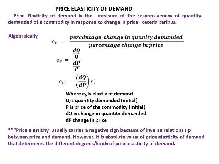 PRICE ELASTICITY OF DEMAND Price Elasticity of demand is the measure of the responsiveness