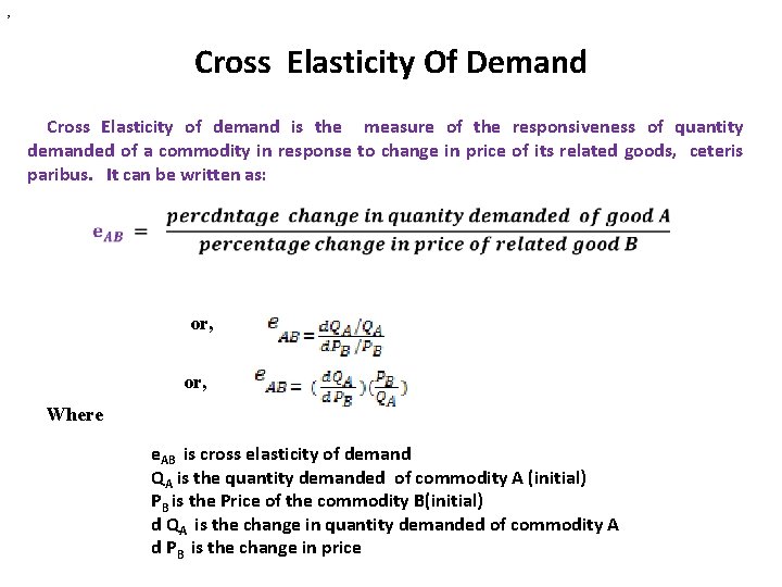 , Cross Elasticity Of Demand Cross Elasticity of demand is the measure of the