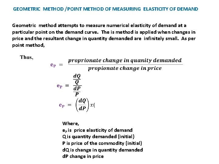 GEOMETRIC METHOD /POINT METHOD OF MEASURING ELASTICITY OF DEMAND Geometric method attempts to measure