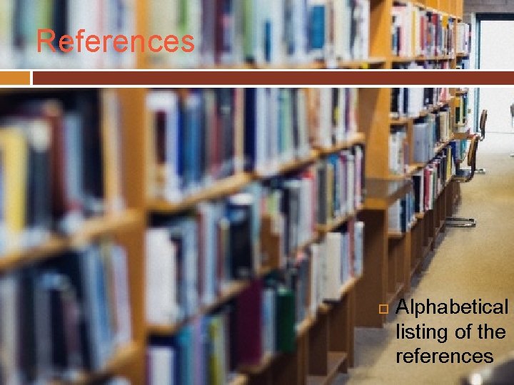 References Alphabetical listing of the references 