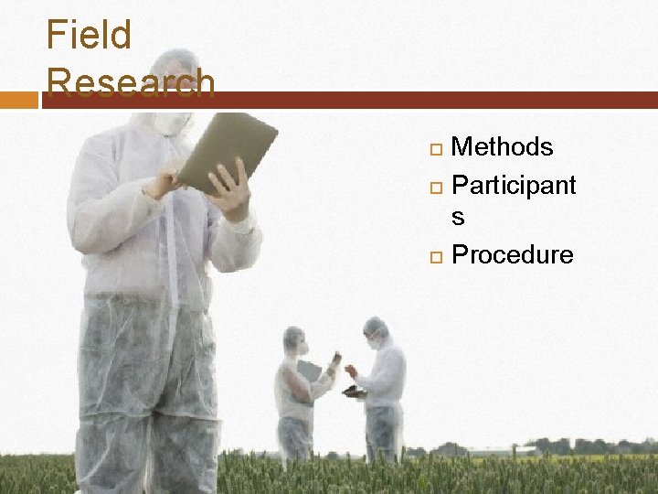 Field Research Methods Participant s Procedure 