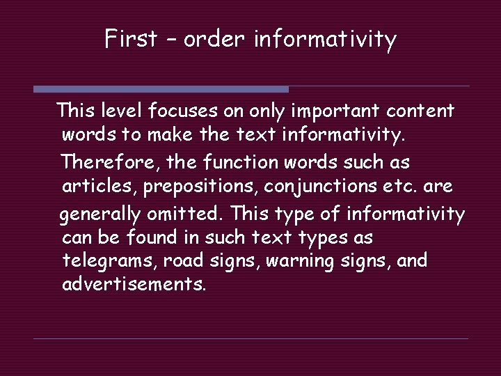 First – order informativity This level focuses on only important content words to make