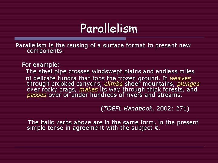 Parallelism is the reusing of a surface format to present new components. For example:
