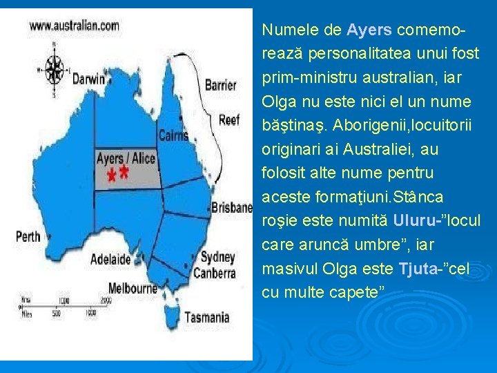 Numele de Ayers comemorează personalitatea unui fost prim-ministru australian, iar Olga nu este nici