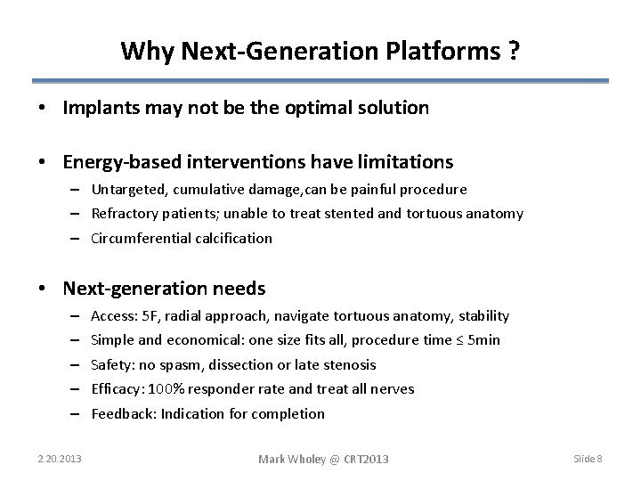 Why Next-Generation Platforms ? • Implants may not be the optimal solution • Energy-based