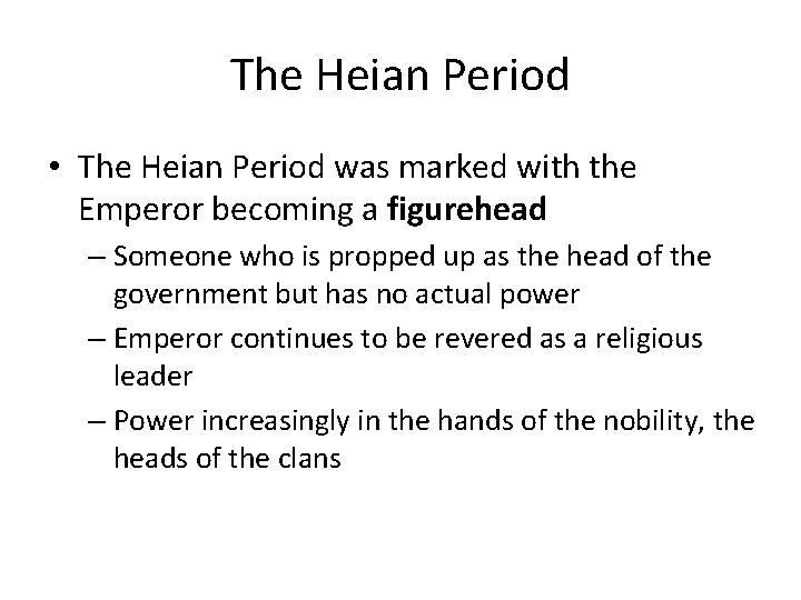 The Heian Period • The Heian Period was marked with the Emperor becoming a