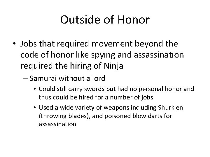 Outside of Honor • Jobs that required movement beyond the code of honor like