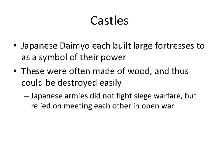 Castles • Japanese Daimyo each built large fortresses to as a symbol of their