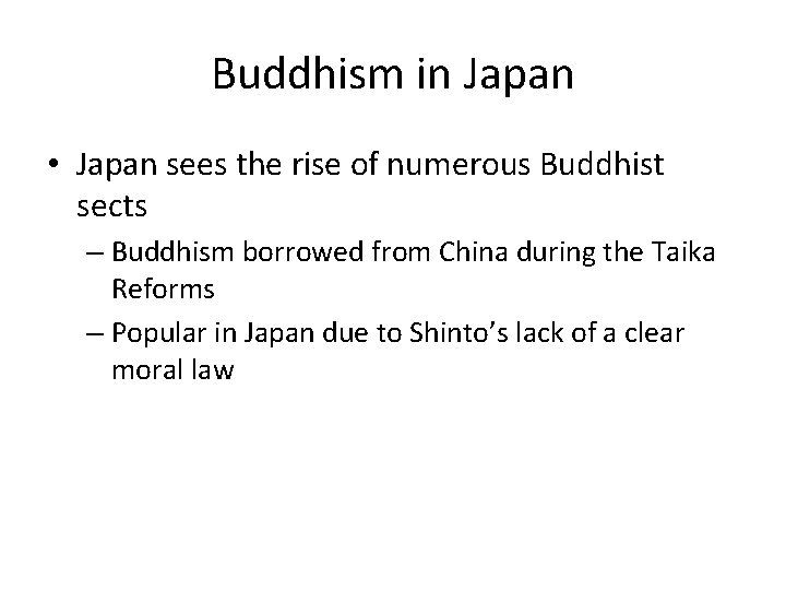 Buddhism in Japan • Japan sees the rise of numerous Buddhist sects – Buddhism