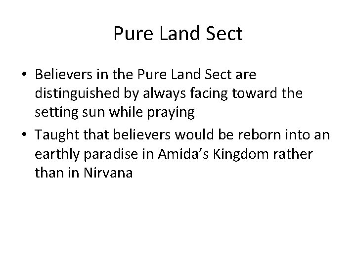 Pure Land Sect • Believers in the Pure Land Sect are distinguished by always